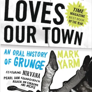 Historia Oral del Grunge: La Verdad de la Escena