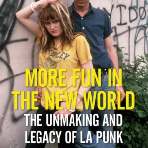 "More Fun in the New World": Crónica LA Punk